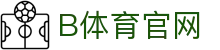 B体育中国官方平台 - 热门赛事在线直播中心